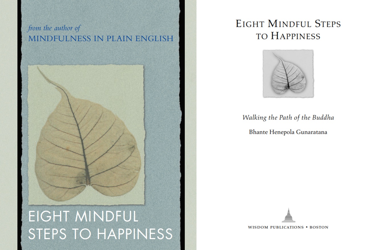 Eight Mindful Steps to Happiness – Walking the Buddha’s Path, by Henepola Gunaratana